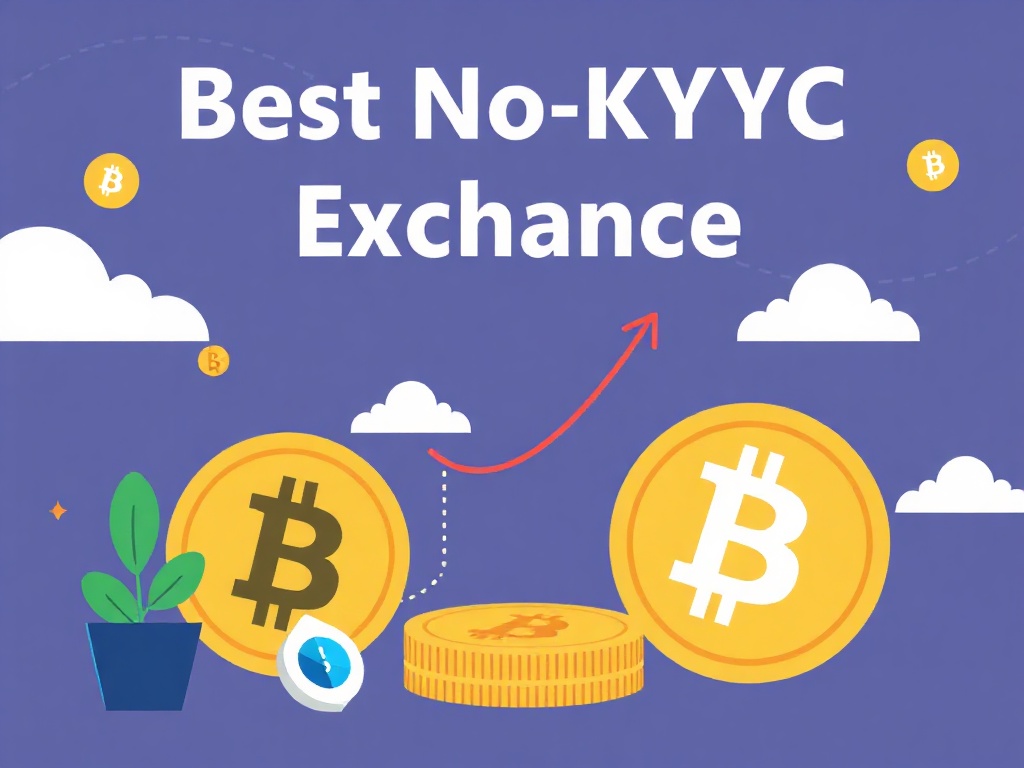 Best No-KYC Crypto Exchange for Privacy: A Comprehensive Guide to Secure and Anonymous Transactions